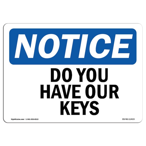 Safety Sign, OSHA Notice, 3.5" Height, Do You Have Our Keys Sign, Landscape, 10PK